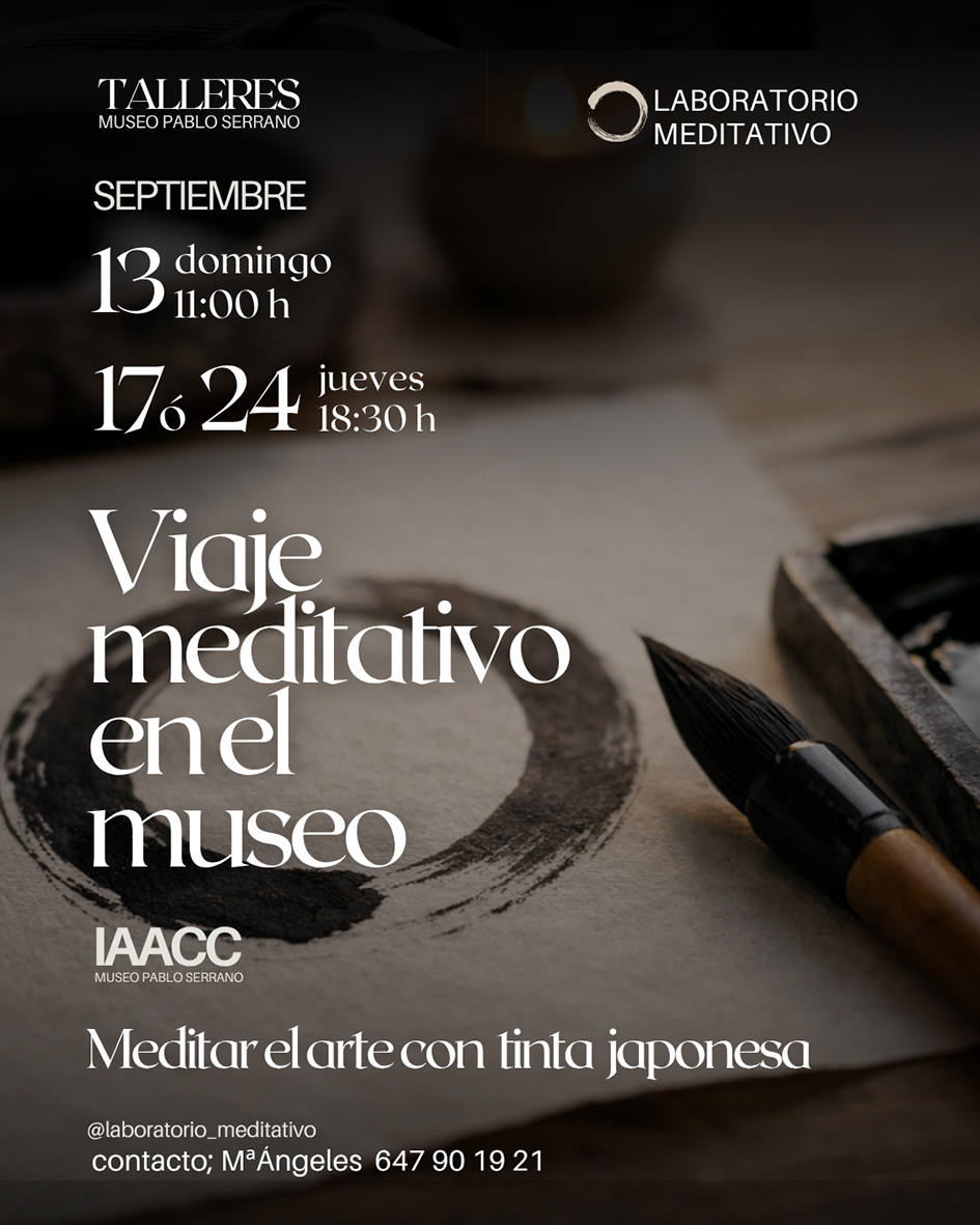 Laboratorio Meditativo. Viaje meditativo en el Museo Pablo Serrano. Tinta japonesa y meditación.. Nuevas 3 fechas Septiembre.