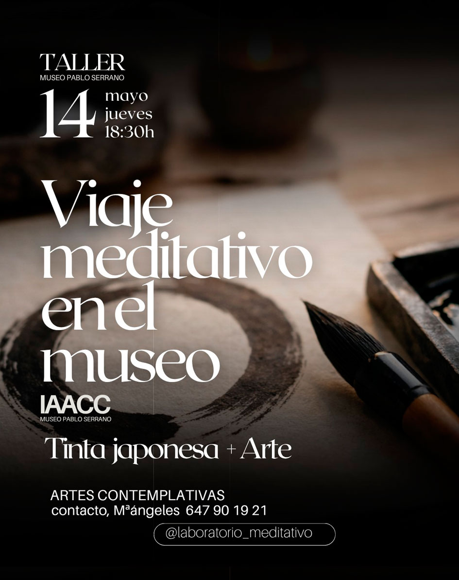 Laboratorio Meditativo. Viaje meditativo en el Museo Pablo Serrano. Tinta japonesa + Arte. Artes contemplativas.